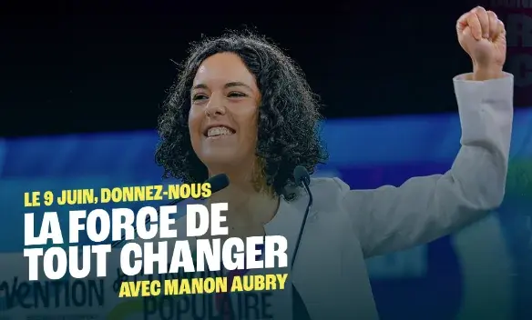 les-bonnes-raisons-de-voter-pour-la-liste-de-l-union-populaire-conduite-par-manon-aubry